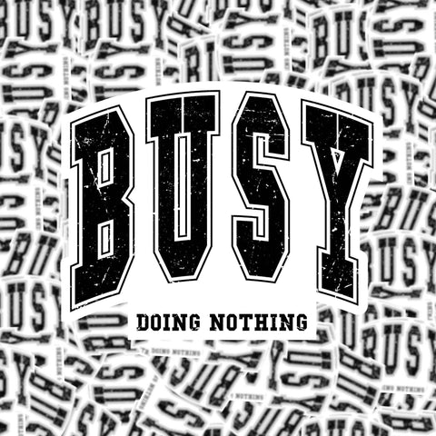 Busy Doing Nothing Sticker