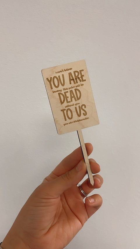 You Are Dead To Us Plant Stake