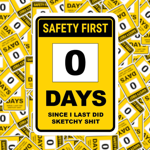 Safety First 0 Days Sticker