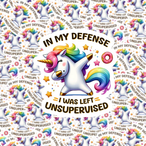 In My Defense, I was Left Unsupervised Sticker