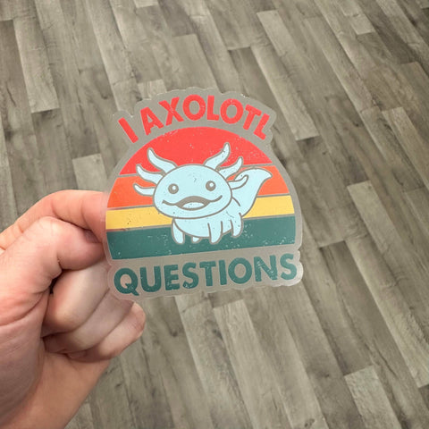 I Axolotl Questions Transparent Sticker