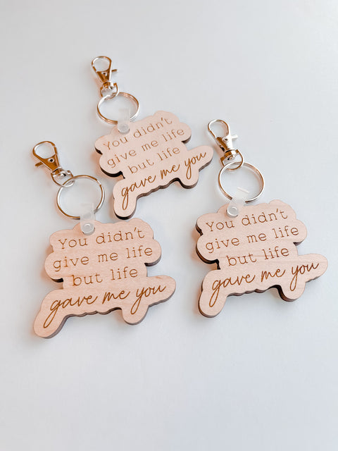 Life Gave Me You Keychain