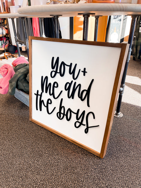 You Me and The Boys Framed Sign