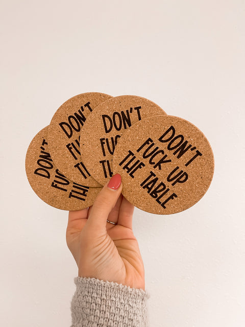 Don't Fuck Up The Table Cork Coasters