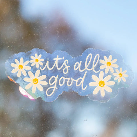 It's All Good Suncatcher Window Decal