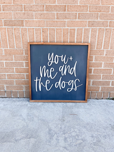 You Me and The Dogs Framed Sign