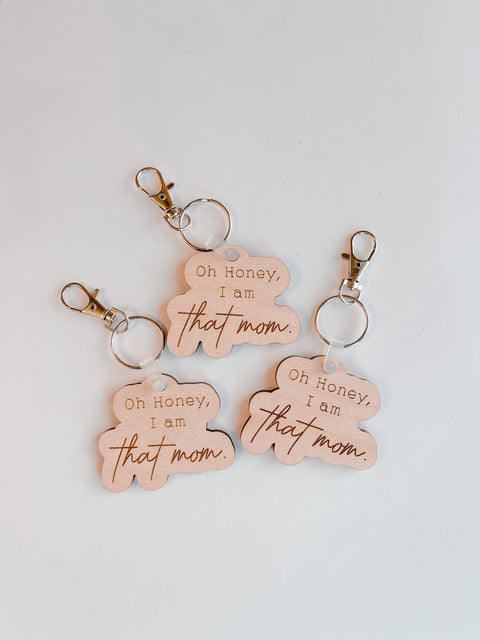 Oh Honey I Am That Mom Keychain