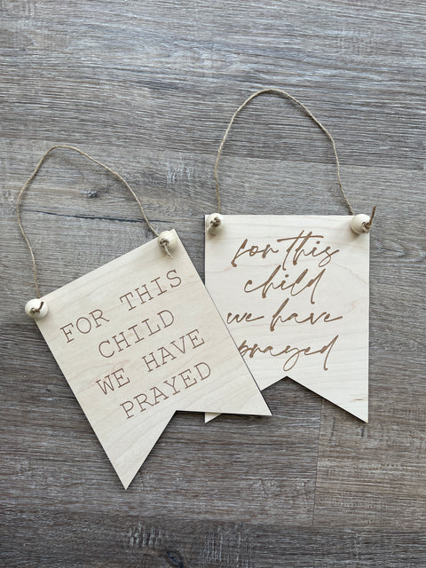 For This Child We Have Prayed Engraved Wood Pennant