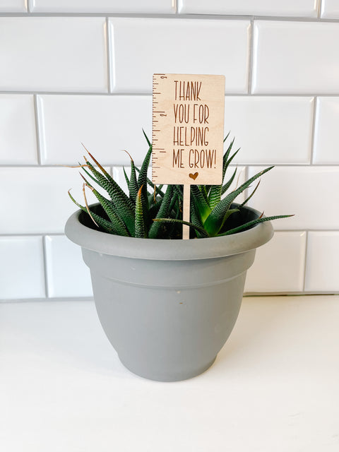 Thank You For Helping Me Grow Plant Stake