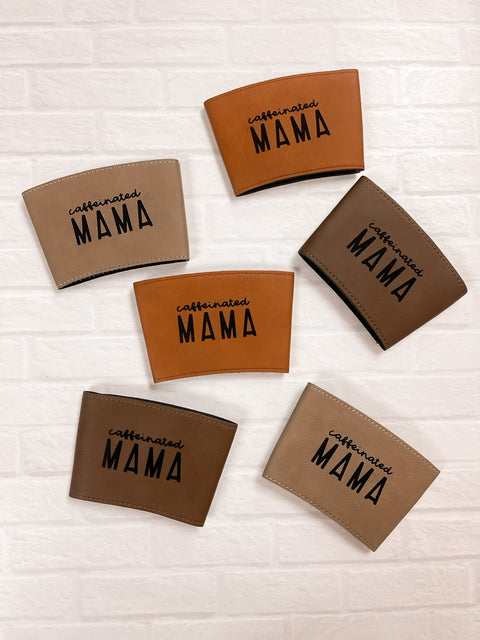 Caffeinated Mama Leatherette Coffee Sleeve