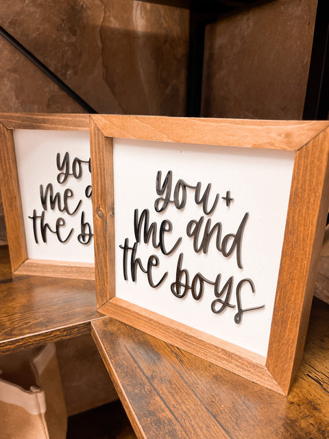 You Me and The Boys Framed Sign