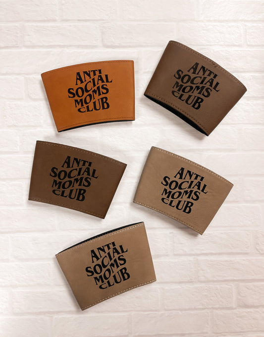 Anti Social Moms Club Coffee Sleeve