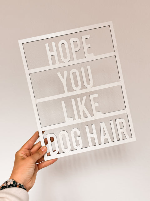 Hope You Like Dog Hair Letter Board Sign