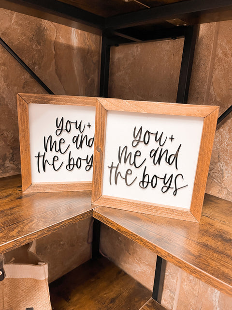 You Me and The Boys Framed Sign