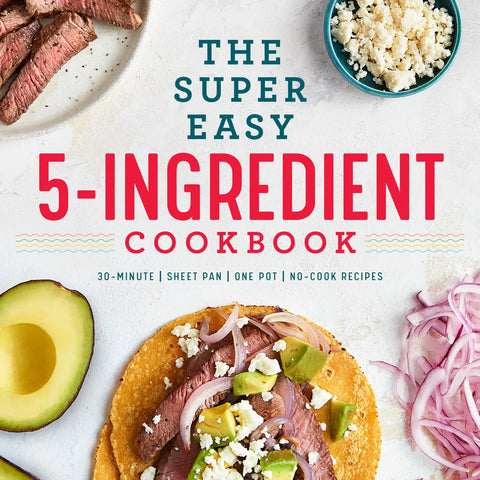 Super Easy 5-Ingredient Cookbook