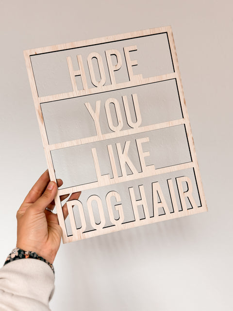 Hope You Like Dog Hair Letter Board Sign