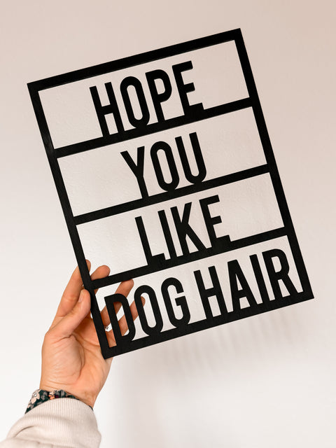 Hope You Like Dog Hair Letter Board Sign