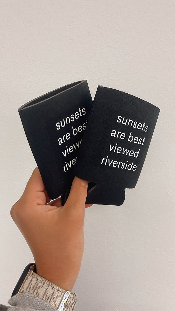 Sunsets Are Best Viewed Riverside Can Sleeve