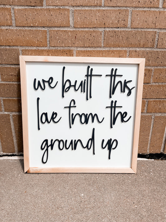 We Built This Love From The Ground Up Framed Sign