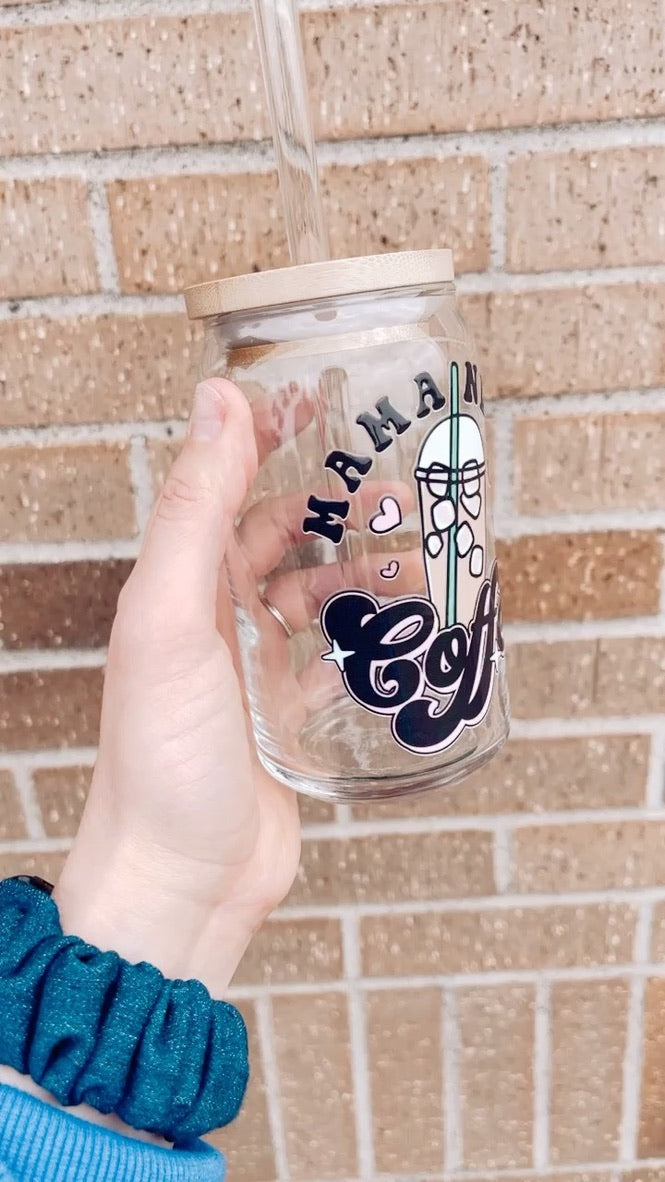 Mama Needs Coffee Glass Can Cup