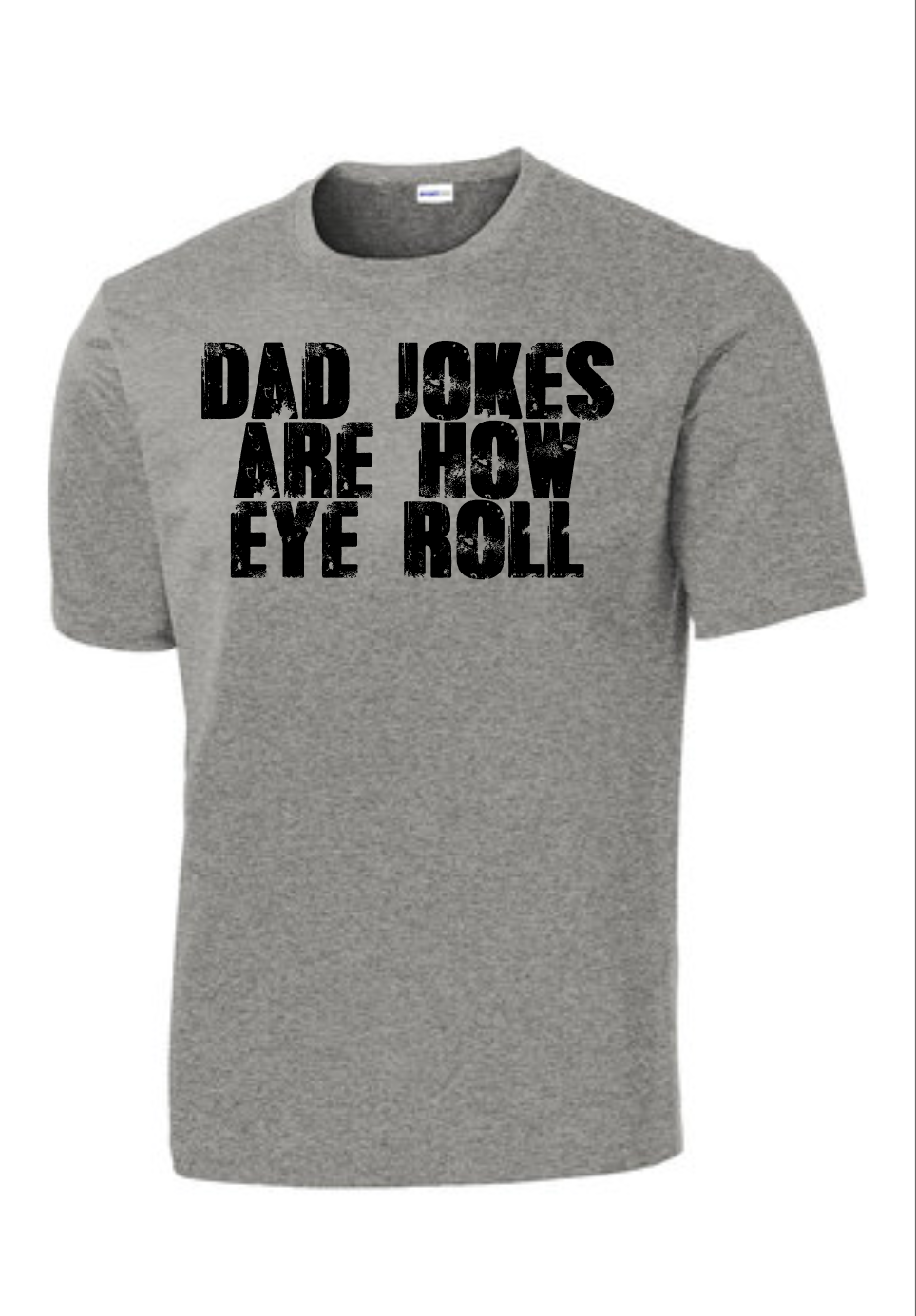 Dad Jokes Are How Eye Roll Shirt