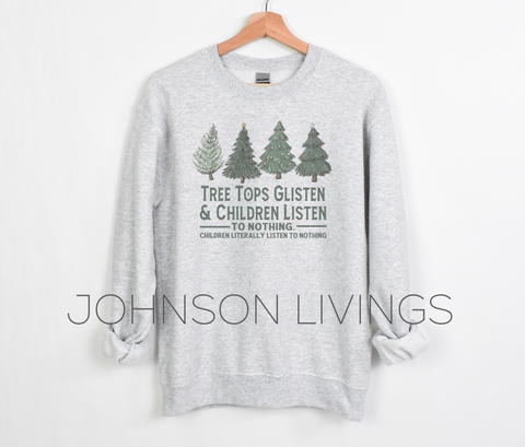 Tree Tops Glisten Children Listen To Nothing Crewneck