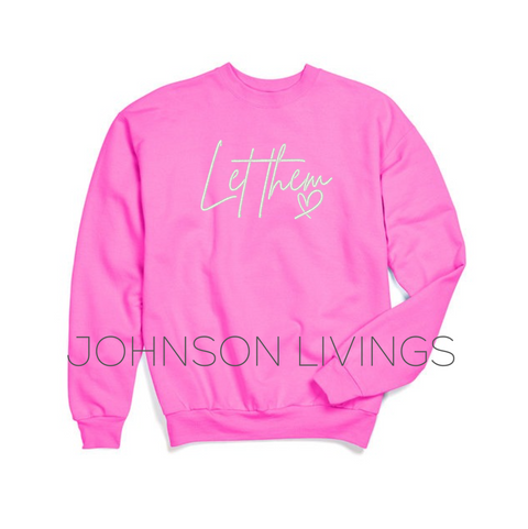 Embroidered Let Them Crewneck - Hot Pink