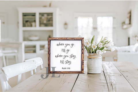 Where you go, I'll Go Framed Sign