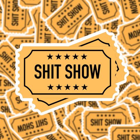 Shit Show Sticker