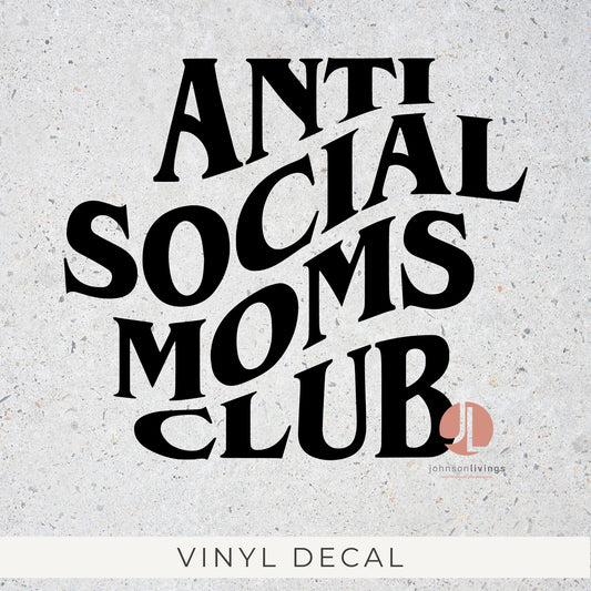 Anti Social Moms Club Vinyl Decal