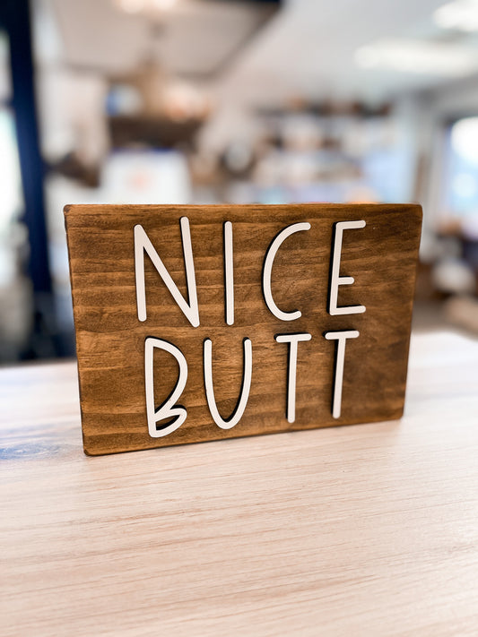 Nice Butt Shelf Sign