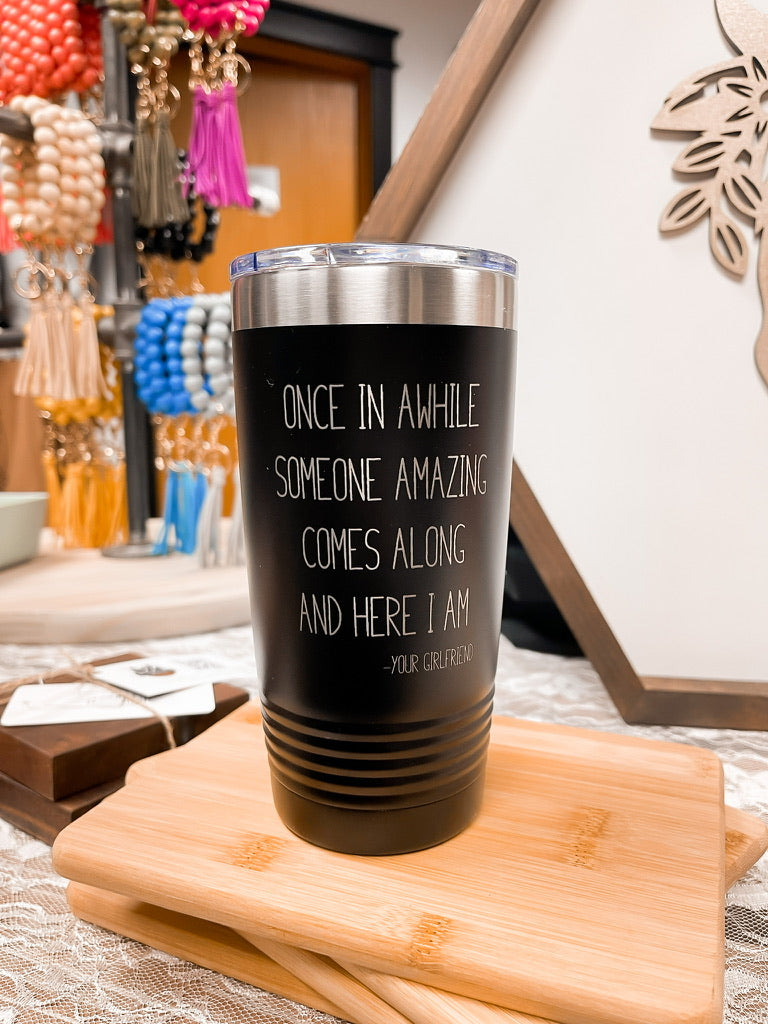 Once In Awhile Someone Amazing Travel Tumbler