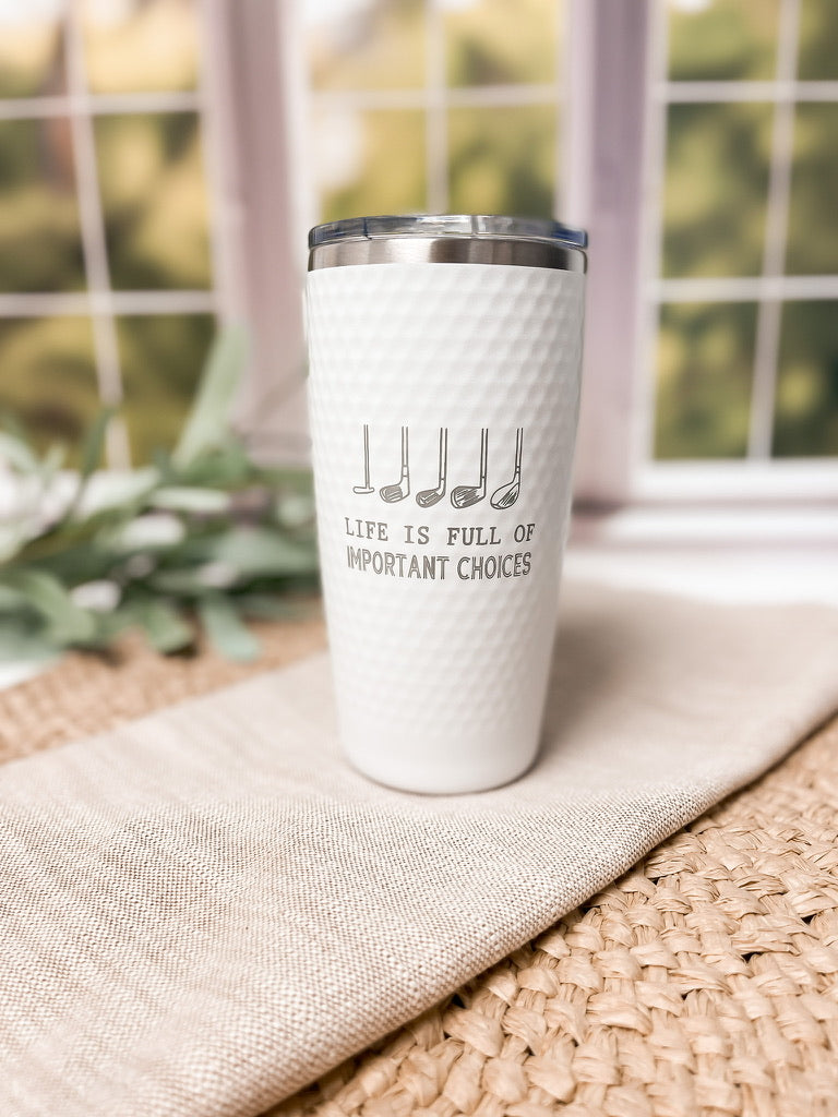 Important Choices Golf Dimple Tumbler