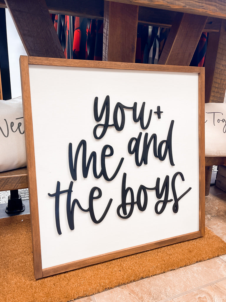 You Me and The Boys Framed Sign