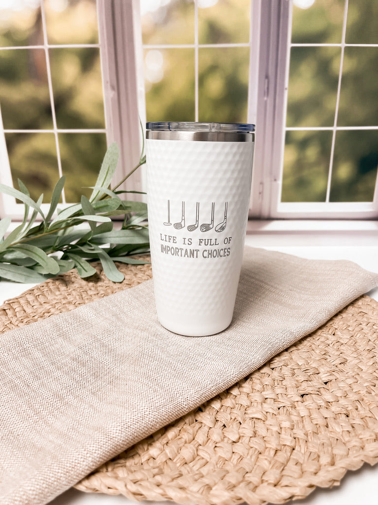 Important Choices Golf Dimple Tumbler