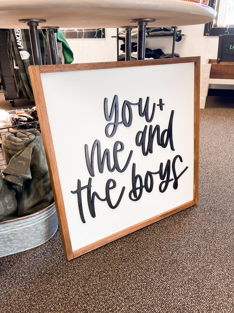You Me and The Boys Framed Sign