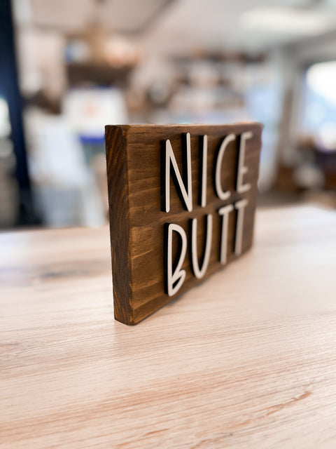 Nice Butt Shelf Sign