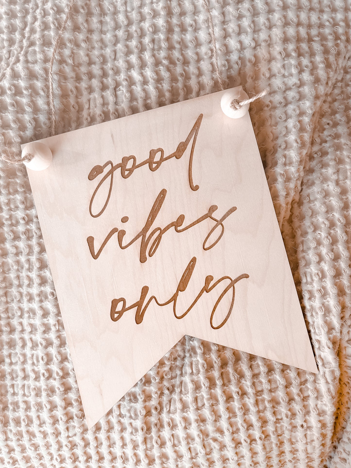 Good Vibes Only Engraved Wood Pennant