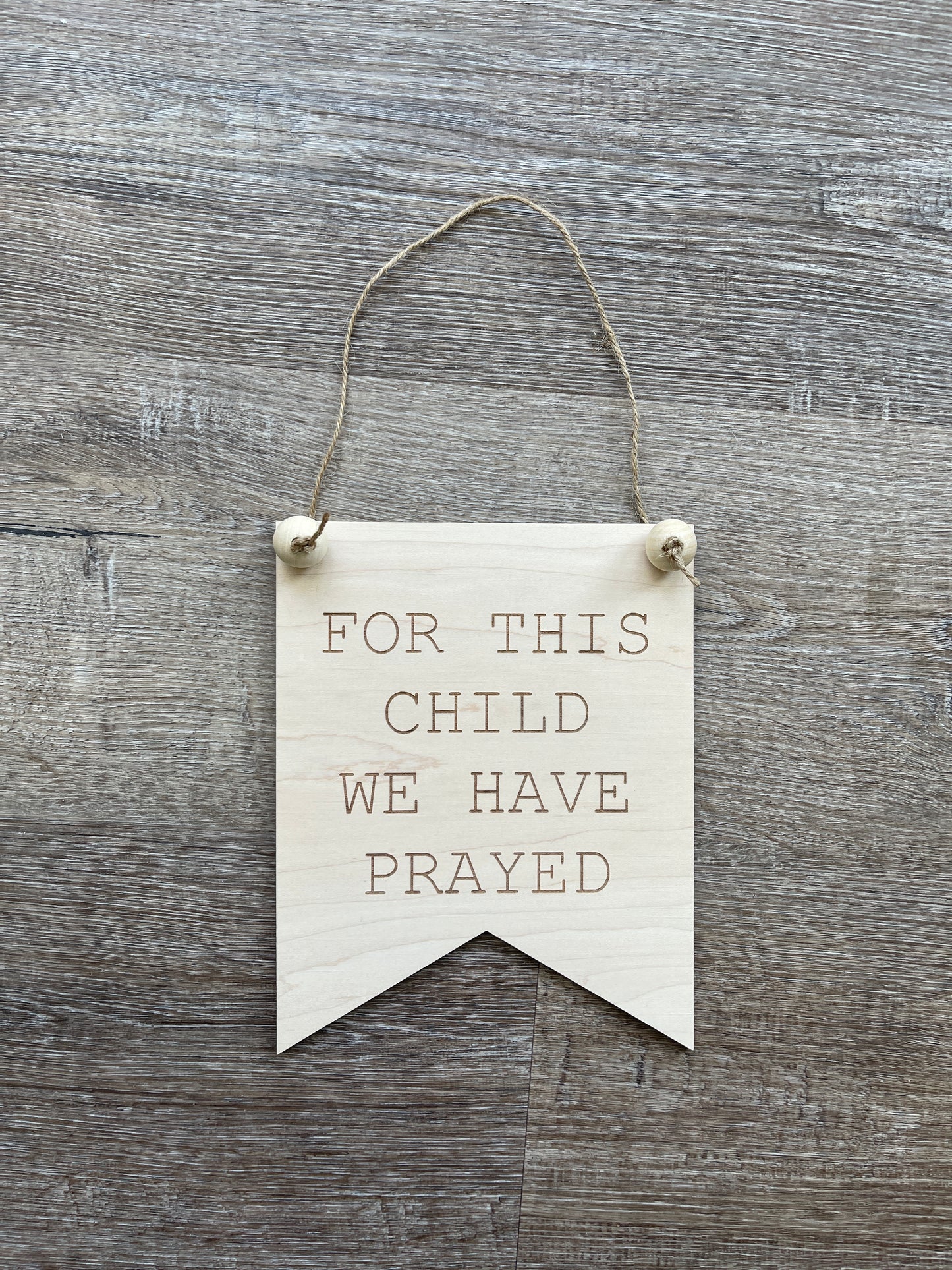 For This Child We Have Prayed Engraved Wood Pennant