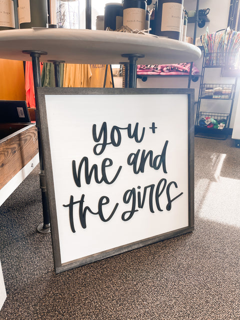 You Me and The Girls Framed Sign