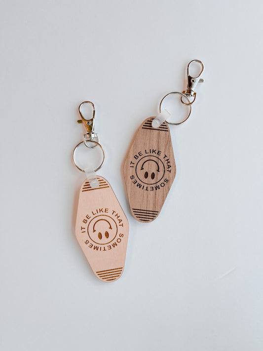 It Be Like That Sometimes Motel Keychains