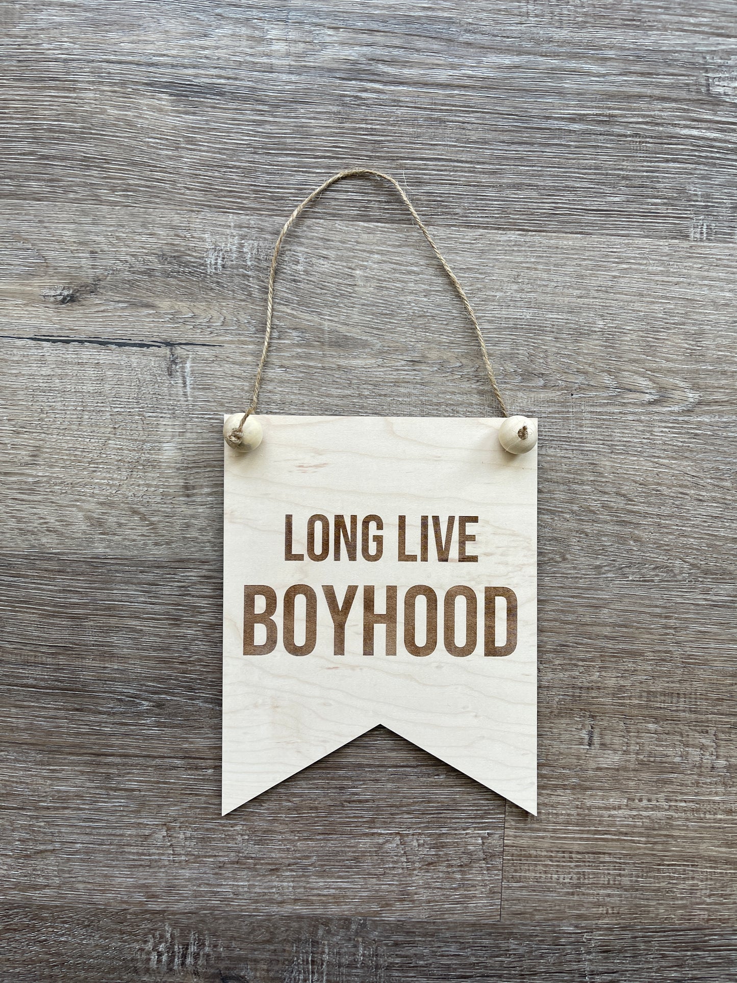Long Live Boyhood Engraved Wood Pennant