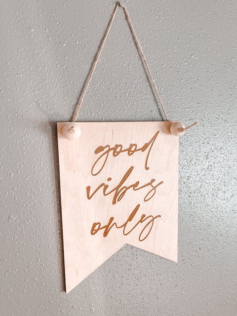 Good Vibes Only Engraved Wood Pennant